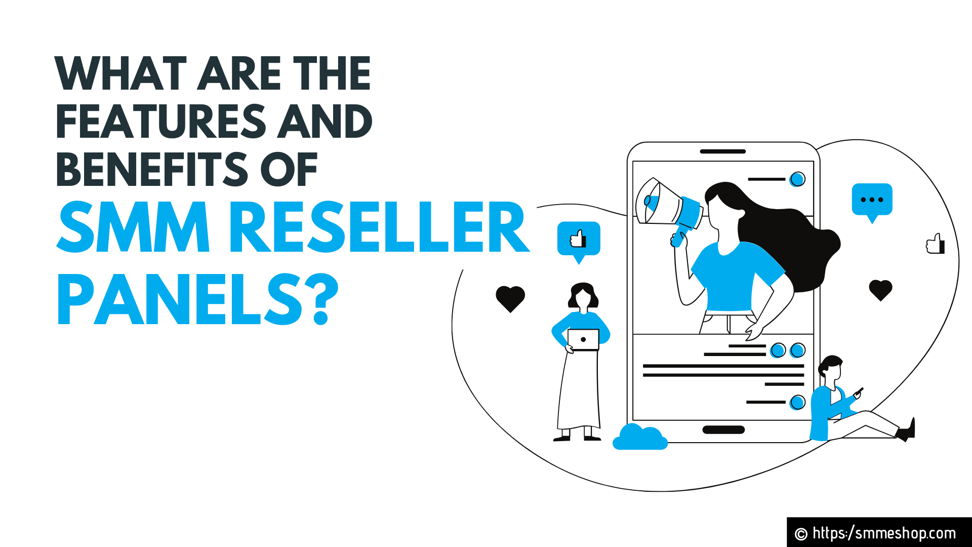 What are the Features and Benefits of SMM Reseller Panels?