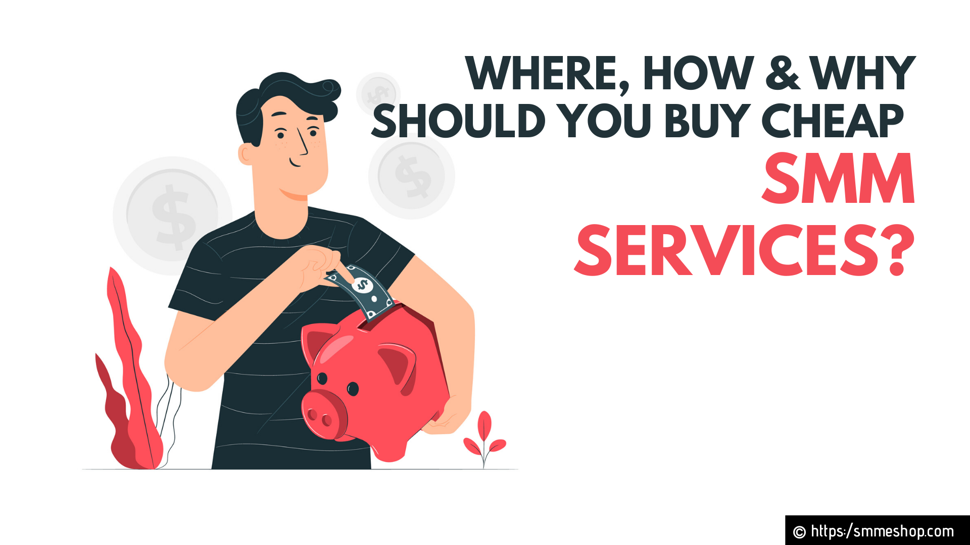 Where, How & Why should you Buy Cheap SMM Services?