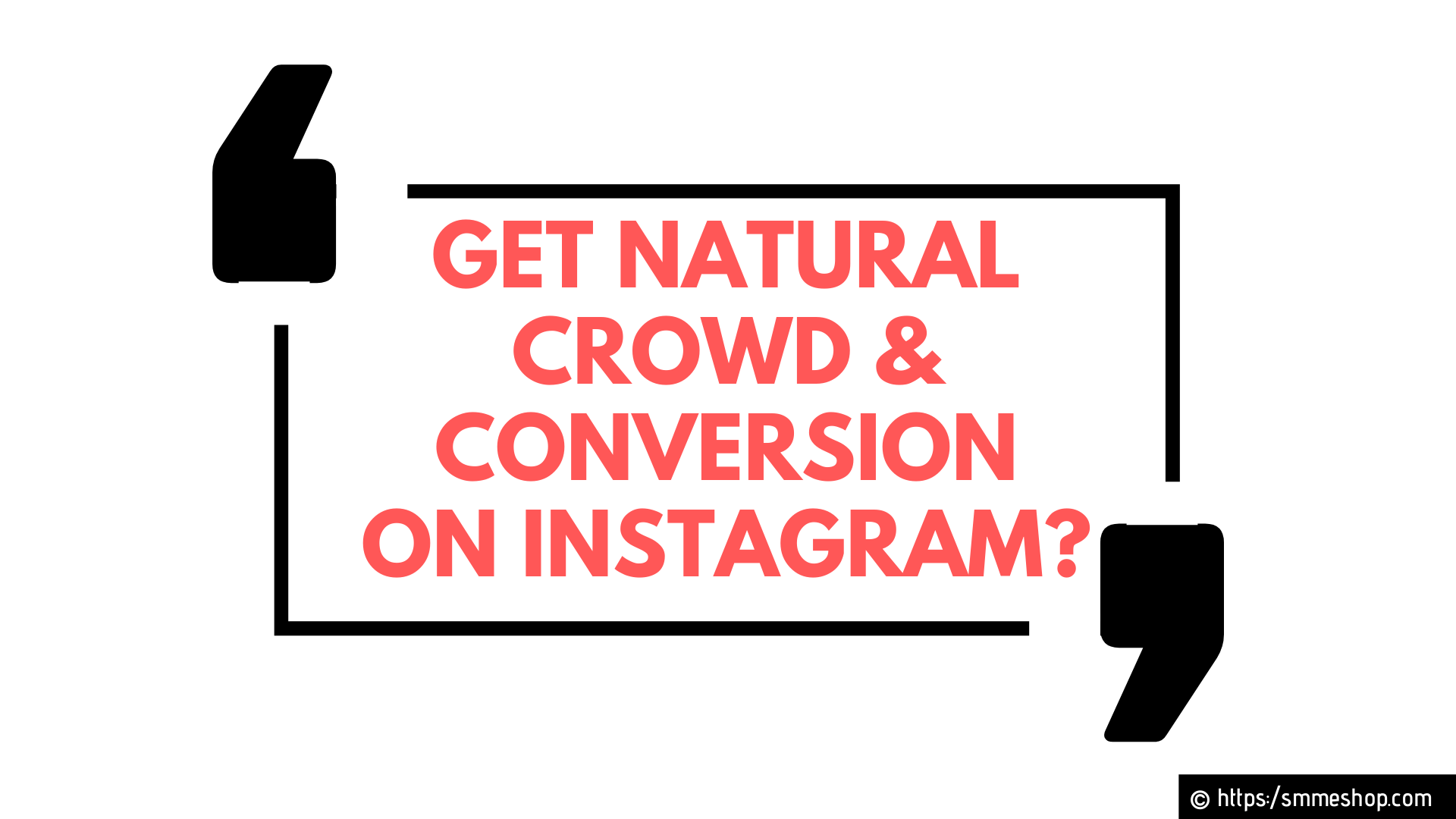 How to Get Natural Crowd And Conversion On Instagram?